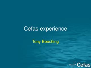 Cefas experience