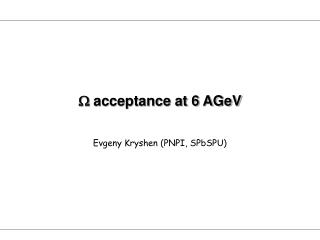  acceptance at 6 AGeV