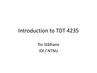 Introduction to TDT 4235