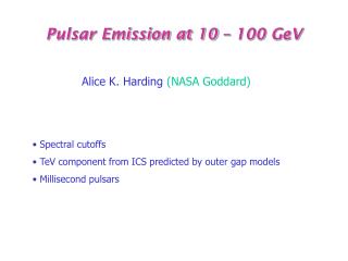 Pulsar Emission at 10 – 100 GeV