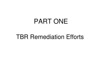 TBR Remediation Efforts