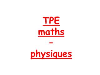 TPE maths – physiques