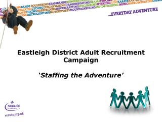 Eastleigh District Adult Recruitment Campaign ‘ Staffing the Adventure’