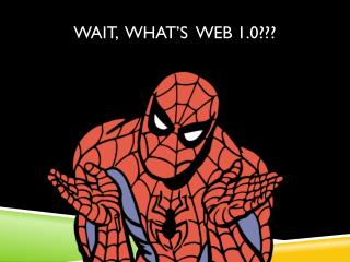 Wait, what’s Web 1.0 ???