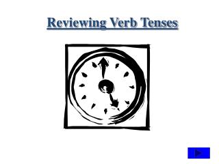 Reviewing Verb Tenses