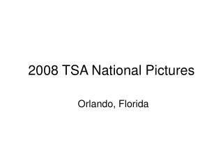 2008 TSA National Pictures