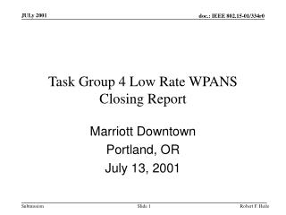 Task Group 4 Low Rate WPANS Closing Report