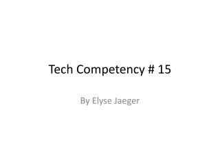 Tech Competency # 15