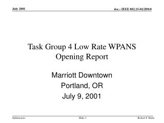 Task Group 4 Low Rate WPANS Opening Report