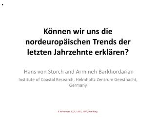 Können wir uns die nordeuropäischen Trends der letzten Jahrzehnte erklären?