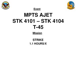 MPTS AJET STK 4101 – STK 4104 T-45