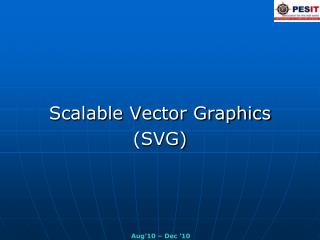 Scalable Vector Graphics (SVG)