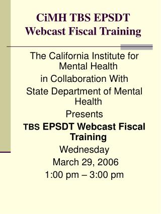 CiMH TBS EPSDT Webcast Fiscal Training