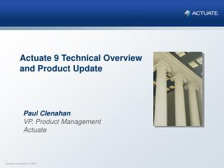 Actuate 9 Technical Overview and Product Update