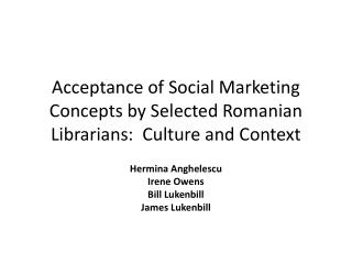 Acceptance of Social Marketing Concepts by Selected Romanian Librarians: Culture and Context