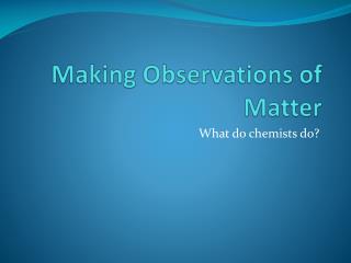 Making Observations of Matter
