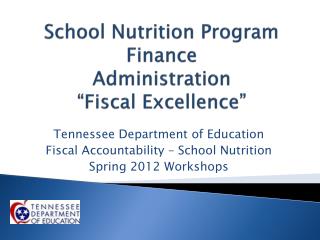 School Nutrition Program Finance Administration “Fiscal Excellence”