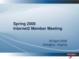Spring 2006 Internet2 Member Meeting