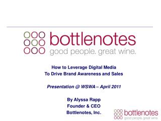 How to Leverage Digital Media To Drive Brand Awareness and Sales Presentation @ WSWA – April 2011