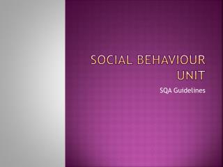 Social Behaviour Unit