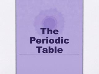 The Periodic Table