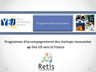 P rogramme d’accompagnement des startups innovantes Des US vers la France
