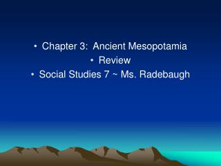 Chapter 3: Ancient Mesopotamia Review Social Studies 7 ~ Ms. Radebaugh