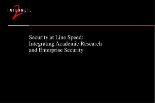 Security at Line Speed: Integrating Academic Research and Enterprise Security