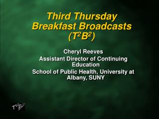 Third Thursday Breakfast Broadcasts (T 2 B 2 )