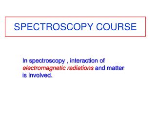 SPECTROSCOPY COURSE