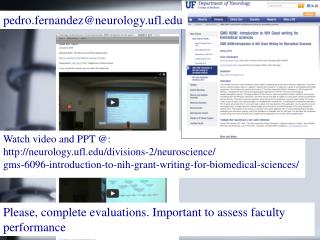 Watch video and PPT @: neurology.ufl/divisions-2/neuroscience/