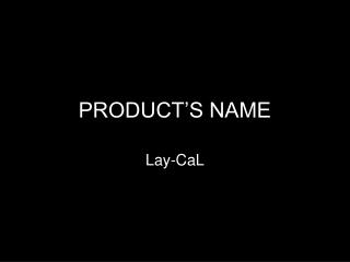 PRODUCT’S NAME