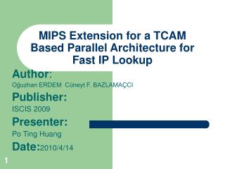 MIPS Extension for a TCAM Based Parallel Architecture for Fast IP Lookup