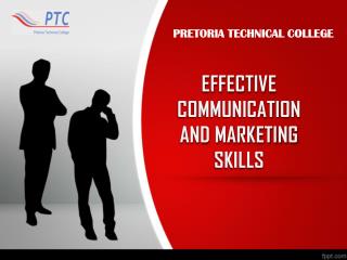 EFFECTIVE COMMUNICATION AND MARKETING SKILLS