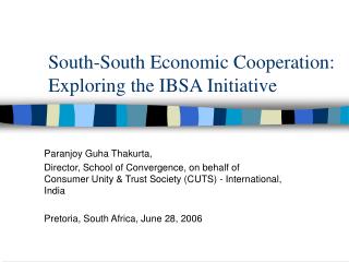 South-South Economic Cooperation: Exploring the IBSA Initiative