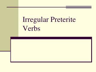 Irregular Preterite Verbs