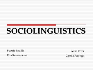 SOCIOLINGUISTICS