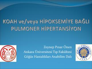 KOAH ve/veya HİPOKSEMİYE BAĞLI PULMONER HİPERTANSİYON