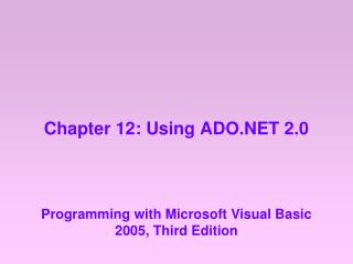 Chapter 12: Using ADO.NET 2.0