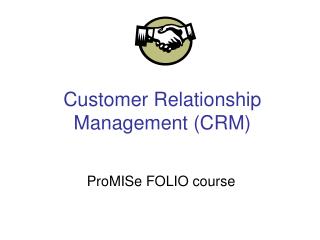 Customer Relationship Management (CRM)