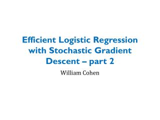 Efficient Logistic Regression with Stochastic Gradient Descent – part 2