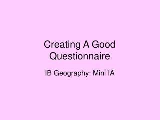 Creating A Good Questionnaire