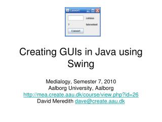 Creating GUIs in Java using Swing