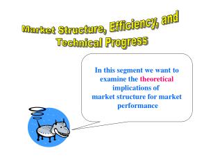 Market Structure, Efficiency, and Technical Progress