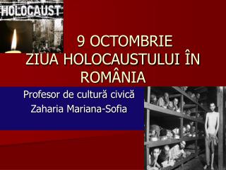 9 OCTOMBRIE ZIUA HOLOCAUSTULUI Î N ROM Â NIA