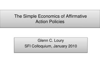 The Simple Economics of Affirmative Action Policies