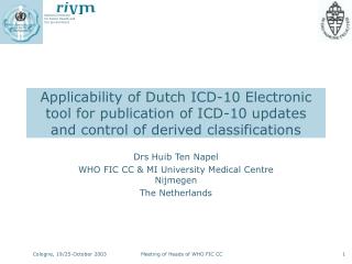 Drs Huib Ten Napel WHO FIC CC &amp; MI University Medical Centre Nijmegen The Netherlands