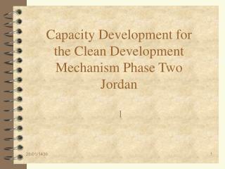 Capacity Development for the Clean Development Mechanism Phase Two Jordan