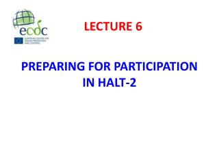 PREPARING FOR PARTICIPATION IN HALT-2