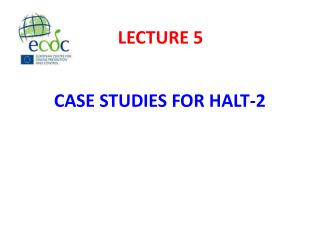 CASE STUDIES FOR HALT-2